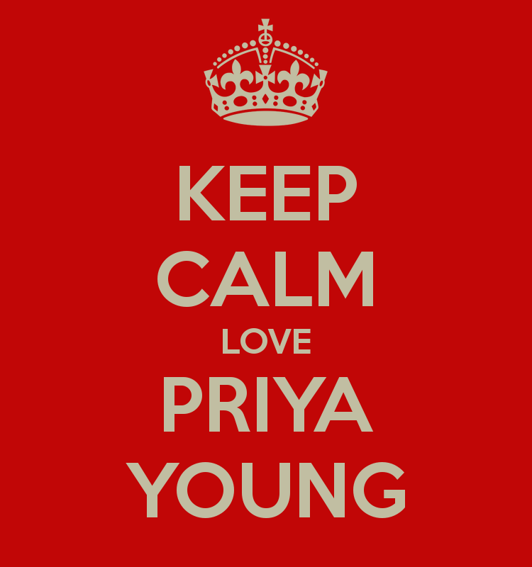 [Image: keep_calm_love_priya_young.png]