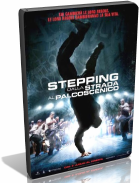 Stepping Ã¢â‚¬â€œ Dalla strada al palcoscenico (2007)DVDrip XviD AC3 ITA.avi