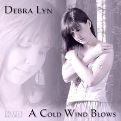 Debra Lyn - A Cold Wind Blows (2014).mp3-320kbs