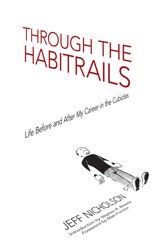 Through the Habitrails - Life Before and After My Career in the Cubicles (2016)