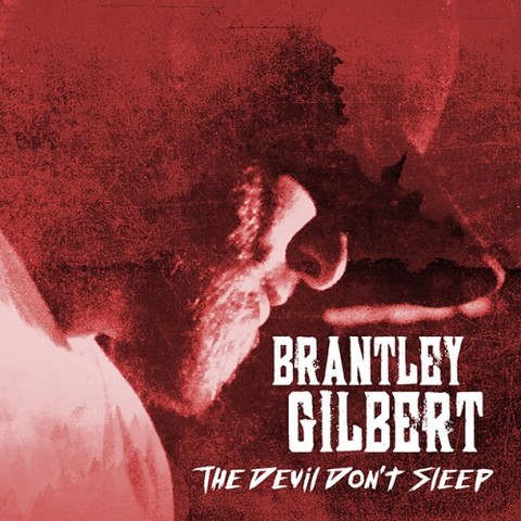 Brantley Gilbert - The Devil Don't Sleep (2017) 320 KBPS