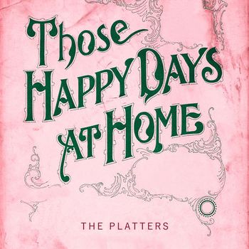 The Platters - Those Happy Days At Home (2017) 320 KBPS