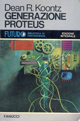 Dean Koontz - Generazione Proteus (1973) ITA