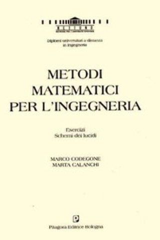 Marco Codegone, Marta Calanchi - Metodi matematici per l'ingegneria (1999)